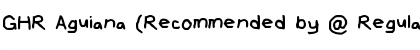 Download GHR Aguiana (Recommended by @ Font Download GHR Aguiana (Recommended by @ Font