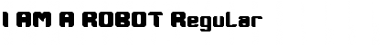 Download I AM A ROBOT Font Download I AM A ROBOT Font