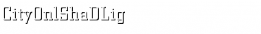 Download CityOnlShaDLig Font Download CityOnlShaDLig Font