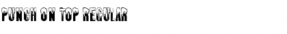 Download Punch on Top Font Download Punch on Top Font