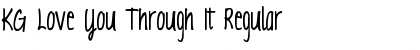 Download KG Love You Through It Font Download KG Love You Through It Font