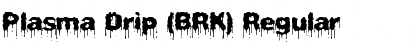 Download Plasma Drip (BRK) Font Download Plasma Drip (BRK) Font