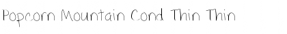 Download Popcorn Mountain Cond Thin Font Download Popcorn Mountain Cond Thin Font