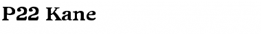 Download P22 Kane Font Download P22 Kane Font