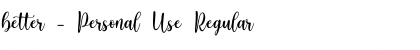 Download better - Personal Use Font Download better - Personal Use Font