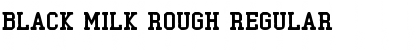 Download Black Milk Rough Font Download Black Milk Rough Font