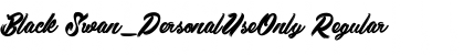 Download Black Swan_PersonalUseOnly Font Download Black Swan_PersonalUseOnly Font