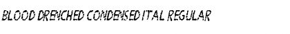 Download Blood Drenched Condensed Ital Font Download Blood Drenched Condensed Ital Font