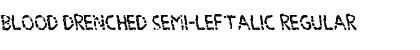 Download Blood Drenched Semi-Leftalic Font Download Blood Drenched Semi-Leftalic Font