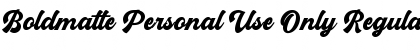 Download Boldmatte Personal Use Only Font Download Boldmatte Personal Use Only Font
