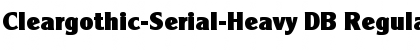 Download Cleargothic-Serial-Heavy DB Font Download Cleargothic-Serial-Heavy DB Font