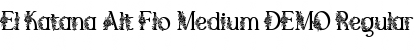 Download El Katana Alt Flo Medium DEMO Font Download El Katana Alt Flo Medium DEMO Font