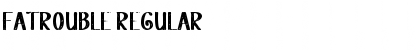 Download Fatrouble Font Download Fatrouble Font