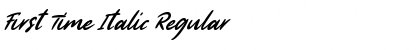 Download First Time Italic Font Download First Time Italic Font