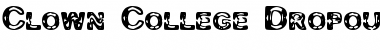 Download Clown College Dropout Font Download Clown College Dropout Font