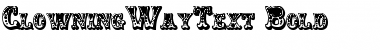 Download ClowningWayText Font Download ClowningWayText Font