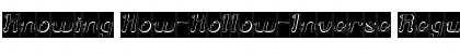 Download Knowing How-Hollow-Inverse Font Download Knowing How-Hollow-Inverse Font