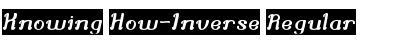 Download Knowing How-Inverse Font Download Knowing How-Inverse Font