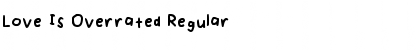 Download Love Is Overrated Font Download Love Is Overrated Font