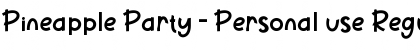 Download Pineapple Party - Personal use Font Download Pineapple Party - Personal use Font