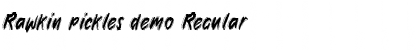 Download Rawkin pickles demo Font Download Rawkin pickles demo Font