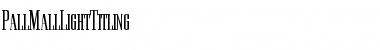 Download PallMallLightTitling Font Download PallMallLightTitling Font