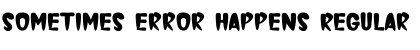 Download Sometimes Error Happens Font Download Sometimes Error Happens Font