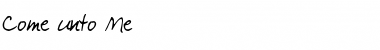 Download Come unto Me Font Download Come unto Me Font