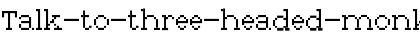 Download Talk-to-three-headed-monkey Font Download Talk-to-three-headed-monkey Font