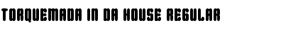 Download Torquemada in da house Font Download Torquemada in da house Font