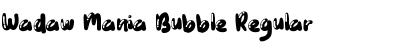 Download Wadaw Mania Bubble Font Download Wadaw Mania Bubble Font