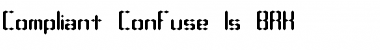 Download Compliant Confuse 1s BRK Font Download Compliant Confuse 1s BRK Font