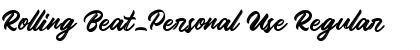 Download Rolling Beat_Personal Use Font Download Rolling Beat_Personal Use Font