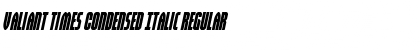 Download Valiant Times Condensed Italic Font Download Valiant Times Condensed Italic Font
