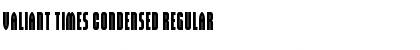 Download Valiant Times Condensed Font Download Valiant Times Condensed Font