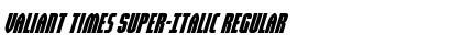 Download Valiant Times Super-Italic Font Download Valiant Times Super-Italic Font