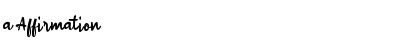 Download a Affirmation Font Download a Affirmation Font