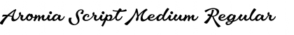 Download Aromia Script Medium Font Download Aromia Script Medium Font