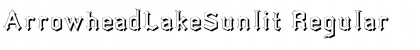 Download ArrowheadLakeSunlit Font Download ArrowheadLakeSunlit Font