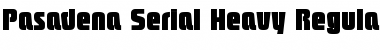 Download Pasadena-Serial-Heavy Font Download Pasadena-Serial-Heavy Font