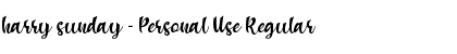 Download harry sunday - Personal Use Font Download harry sunday - Personal Use Font
