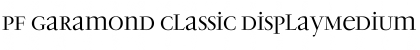 Download PF Garamond Classic DisplayMedium Font Download PF Garamond Classic DisplayMedium Font
