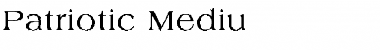 Download Patriotic-Mediu Font Download Patriotic-Mediu Font