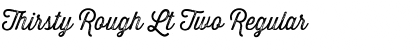 Download Thirsty Rough Lt Two Font Download Thirsty Rough Lt Two Font