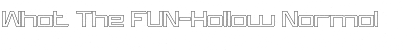 Download What The FUN-Hollow Font Download What The FUN-Hollow Font