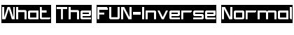 Download What The FUN-Inverse Font Download What The FUN-Inverse Font