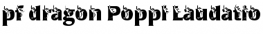 Download pf_dragon_Poppl-Laudatio Font Download pf_dragon_Poppl-Laudatio Font