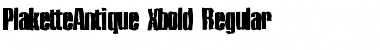 Download PlaketteAntique-Xbold Font Download PlaketteAntique-Xbold Font