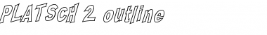 Download PLATSCH 2 outline Font Download PLATSCH 2 outline Font