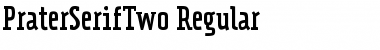 Download PraterSerifTwo-Regular Font Download PraterSerifTwo-Regular Font